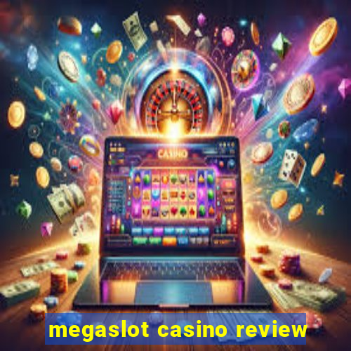 megaslot casino review